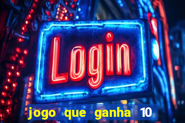 jogo que ganha 10 reais no cadastro